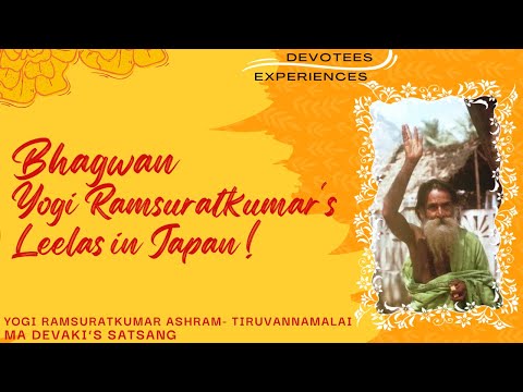 #323- Bhagwan Yogi Ramsuratkumar's Leelas in Japan ! | Devotees Experiences | Ma Devaki | 03-05-21