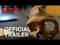 Secrets of the Neanderthals | Official Trailer | Netflix