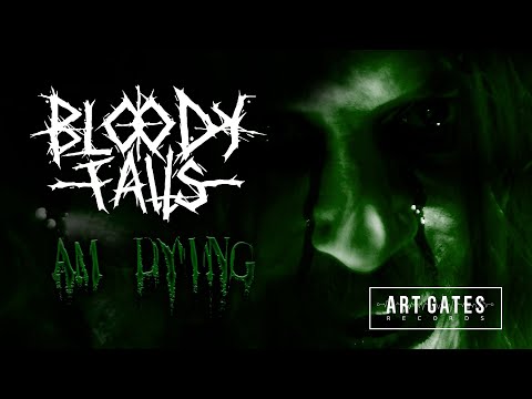 Bloody Falls - Am Dying (Official Video)