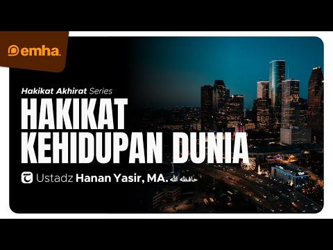 🔴 [LIVE] HAKIKAT KEHIDUPAN DUNIA | Hakikat Akhirat Series | Ustadz Hanan Yasir, MA