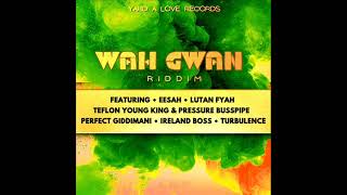 Wah Gwan Riddim (Previews Mix) Feat. Turbulence, Lutan Fyah & Eesah (February 2026)