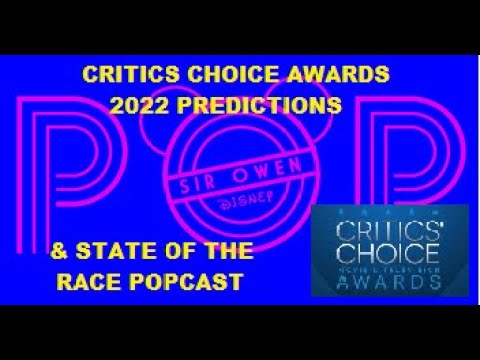 Awards 2022 Popcast!!! - CRITICS CHOICE PREDICTIONS & State Of The Race Talk (01-03-22)