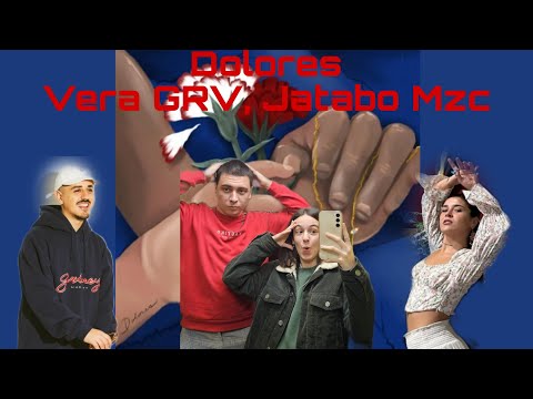 REACCIÓN a Vera GRV, Jatabo Mzc - Dolores (Prod. Stega)