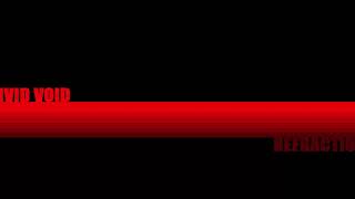 Vivid Void - Refraction