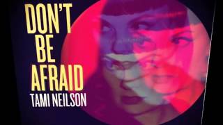 Tami Neilson - Don't Be Afraid
