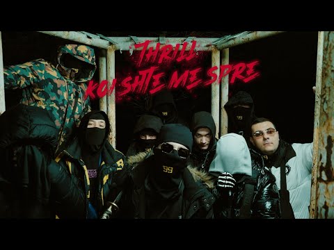 THRILL - KOI SHTE ME SPRE (Official 4K Video)