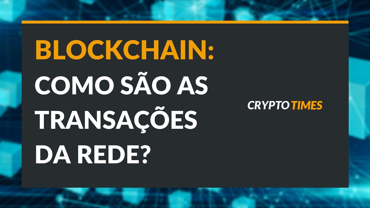Como funcionam as transações na rede blockchain?