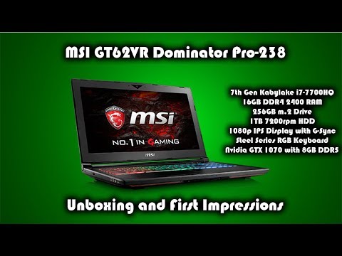 MSI GT62VR • Dominator Pro 238 • Nvidia GTX 1070 • Unboxing and First Impressions