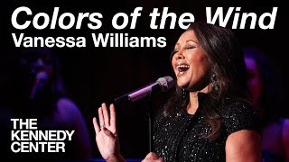 Vanessa Williams - &quot;Colors of the Wind&quot; from &quot;Pocahontas&quot; | LIVE at The Kennedy Center