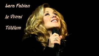 Lara Fabian - Je Vivrai - Túlélem (magyar fordítással)