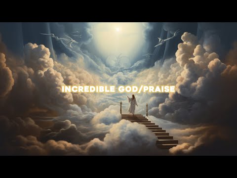 Youthful Praise - Incredible God/Praise
