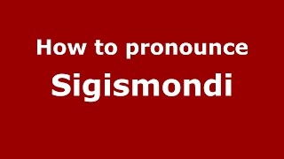 How to pronounce Sigismondi