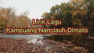 Download lagu [LIRIK] Lagu Kampuang Nan Jauh di Mato | Lagu Minang | Lagu Daerah Sumatera Barat | Padang mp3