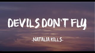 Devils Don&#39;t Fly - Natalia Kills (Lyrics)