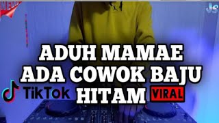 Download lagu DJ ADUH MAMAE ADA COWOK BAJU HITAM REMIX VIRAL TIKTOK terbaru 2021 mp3