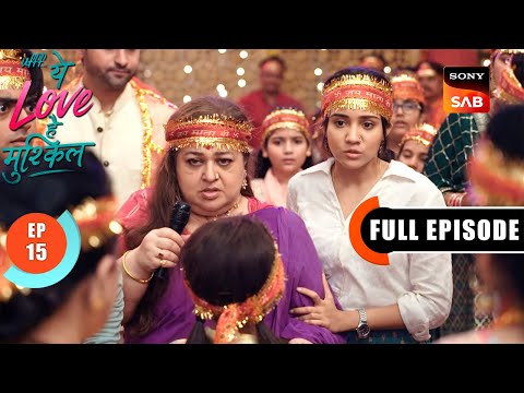 Maeri Ki Khushi | Ufff…Yeh Love Hai Mushkil | Ep 15 | Full Episode | 25 June 2025