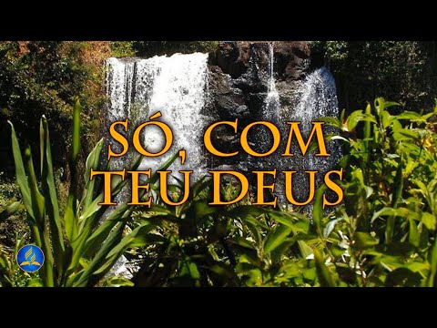 Só, Com Teu Deus video