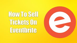 How To Sell Tickets On Eventbrite