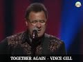 TOGETHER AGAIN VINCE GILL