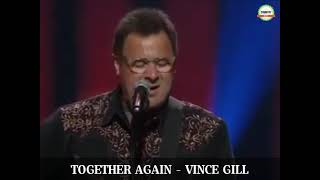 TOGETHER AGAIN - VINCE GILL