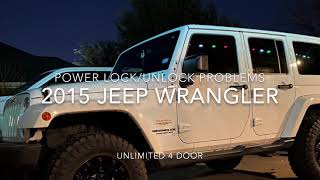 2015 Jeep Wrangler Power Lock Doors Stopped Working.. Someone Please Help!