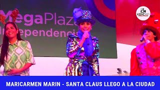 Maricarmen Marín 2022 - Santa Claus Llego a la Ciudad en vivo MegaPlaza