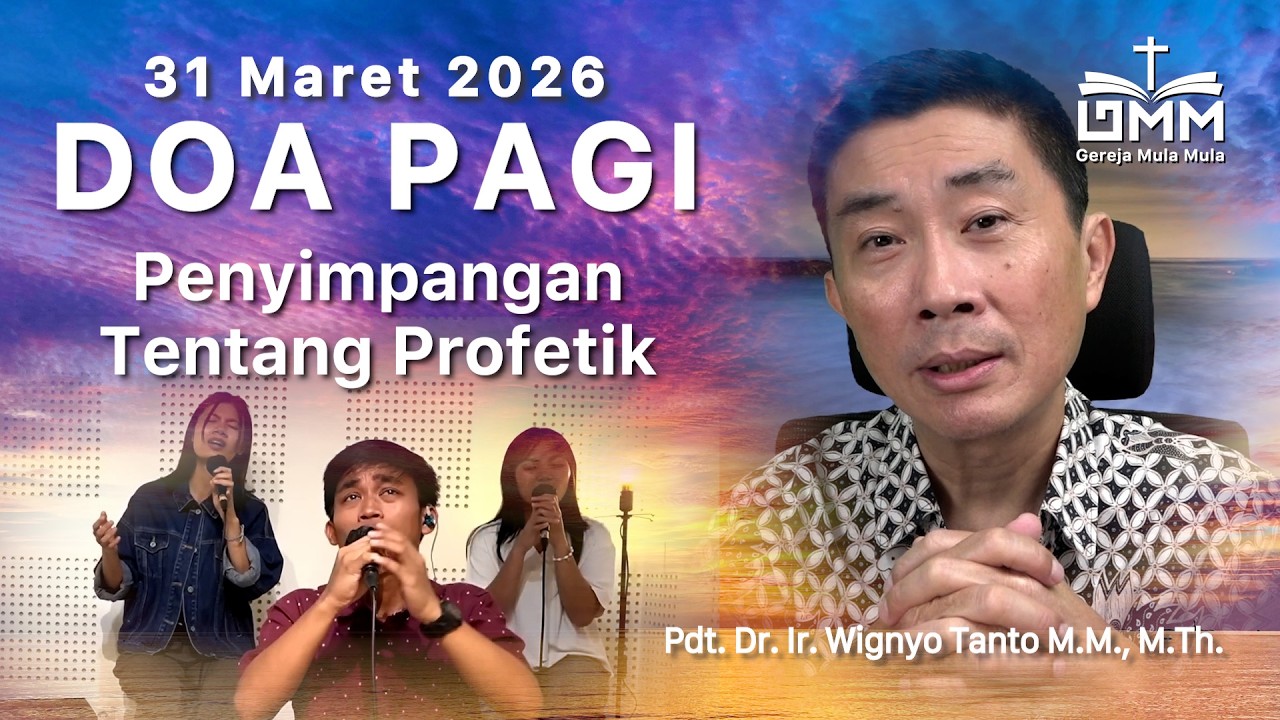 DOA PAGI | Penyimpangan Tentang Profetik – 31 Maret 2026 | Ps. Wignyo Tanto