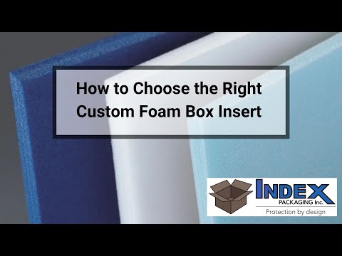 How to Choose the Right Custom Foam Box Insert
