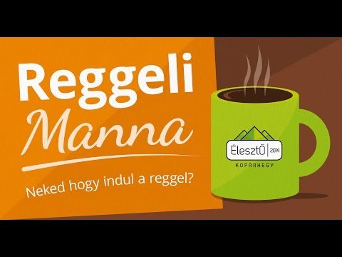 ÉlesztŐ 2014 -- Reggeli Manna