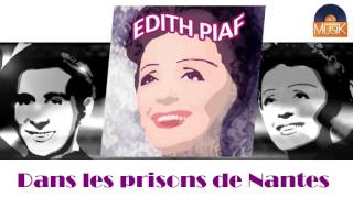 Edith Piaf - Dans les prisons de Nantes (HD) Officiel Seniors Musik