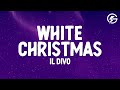 Il Divo - White Christmas (Lyrics) - Golden Network Il Divo - White Christmas (Lyrics)