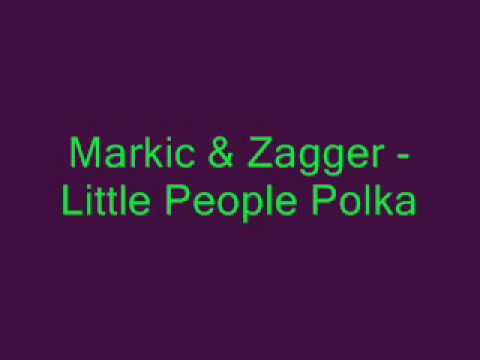 Markic & Zagger - Little People Polka