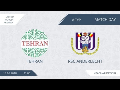 AFL18. United World Premier. Day 8. Tehran - RSC  Anderlecht.
