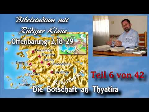 Offenbarung 2,18-29 / Teil 6 von 42 / Die Botschaft an die Gemeinde in Tyatira; Rüdiger Klaue