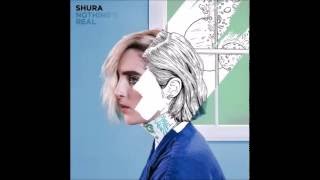 Shura - Nothing's Real
