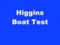 Higgins Boat Test