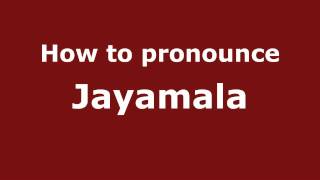 How to pronounce Jayamala