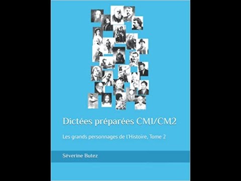 Dictées préparées CM1/CM2 Les grands personnages de l'Histoire Tome 2