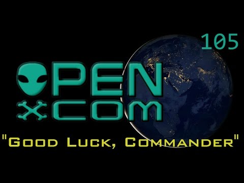 Let's Play OpenXcom: UFO Redux | 105 | - "Good Luck, Commander..."