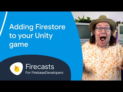 Adding Firestore to your Unity game - Firecasts