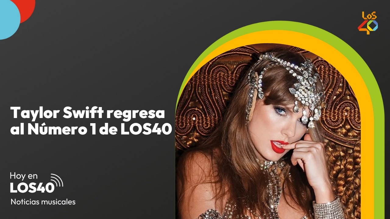 Taylor Swift regresa a el Número 1 de LOS40 - Noticias del 16 de mayo | LOS40