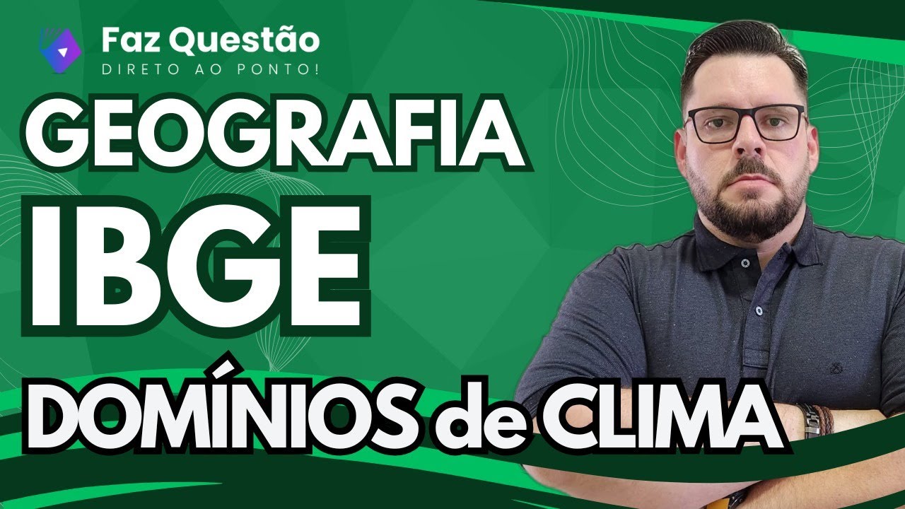 AULA 02 - IBGE - GEOGRAFIA - DOMÍNIOS DE CLIMA