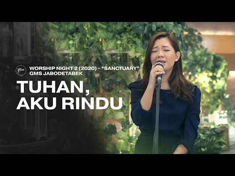 TUHAN AKU RINDU - WORSHIP NIGHT 2 (2020) GMS JABODETABEK