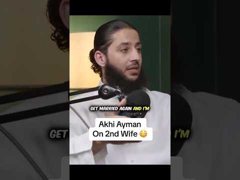 Akhi Ayman wants a 2nd wife? 😳