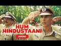 Hum Hindustani | Full Audio | Sooryavanshi | Akshay Kumar | Ranveer Singh | Ajay Devgn |Katrina Kaif