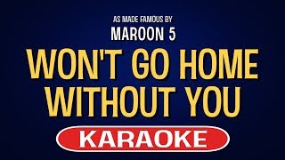 Won&#39;t Go Home Without You (Karaoke Version) - Maroon 5