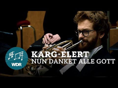 Sigfrid Karg-Elert - Nun danket alle Gott (Marche Triomphale) | WDR Sinfonieorchester