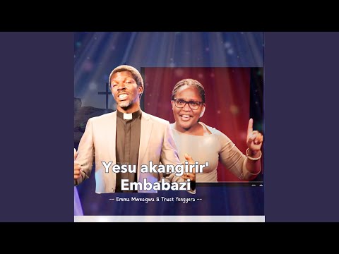 Yesu Akangirir' Embabazi