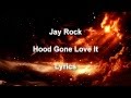 Jay Rock Hood Gone Love It Lyrics