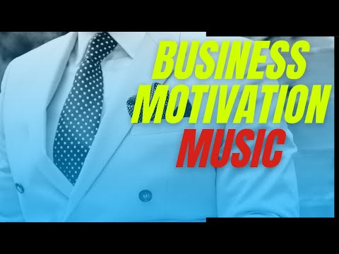 Business Motivation Relax Music-  For Entrepreneur To Stay Supercharged, Relax, Ideas And Mindset
